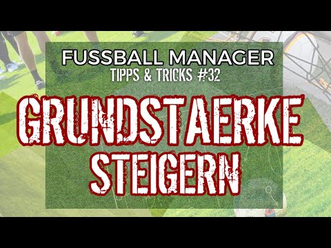 Fussball Manager 25 (FM13/14) | #32 Tipps & Tricks ▪︎ GRUNDSTÄRKE STEIGERN