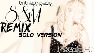 Britney Spears - S&amp;M (Solo Version)