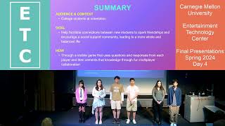 ETC Pittsburgh Projects, Spring 2024, Final Presentations - Day 4