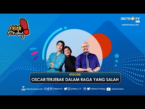 KICK ANDY - Oscar: Terjebak Dalam Raga Yang Salah