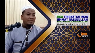Download lagu TIGA TINGKATAN IMAN UMMAT RASULULLAH SHALLALLAHU'ALAIHI WASALLAM I Ustadz Muslih Yunus, S.Pd.I mp3