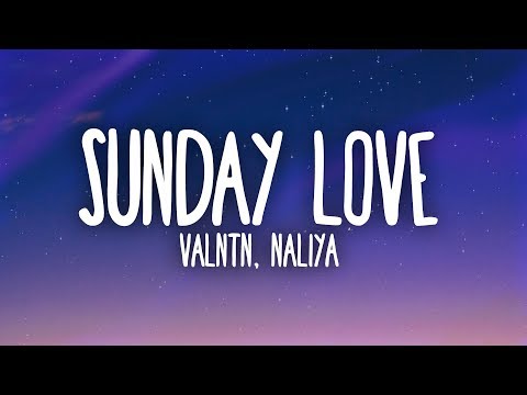 VALNTN, Naliya - Sunday Love (Lyrics)