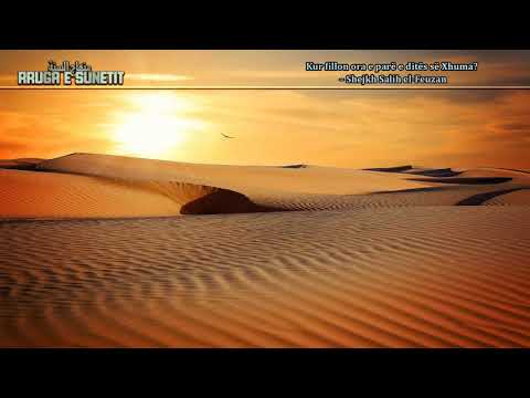 Kur fillon ora e parë e ditës së Xhuma? – Shejkh Salih el-Feuzan