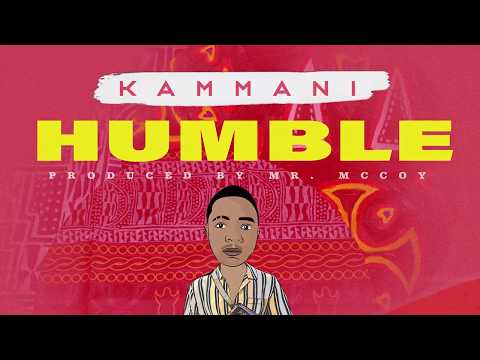KAMMANI   HUMBLE OFFICAL Lyric Video #Mukwelehdance
