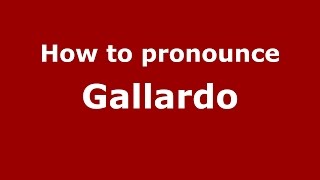 How to pronounce Gallardo