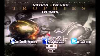 Migos - Trophies (Remix) Ft. Drake.