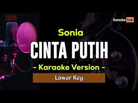 Cinta Putih Karaoke Nada Rendah ( Sonia )
