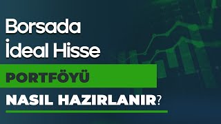 Borsada İdeal Portföy Hazırlama Rehberi !