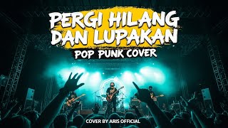Download lagu Pergi Hilang Dan Lupakan - Remember Of Today | Pop Punk Cover By Aris  mp3
