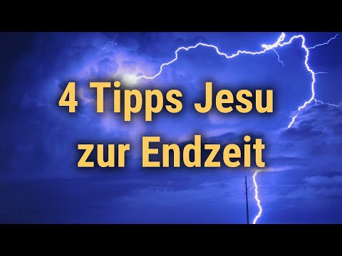 Predigt I Endzeit - 4 Tipps Jesu für alle Christen