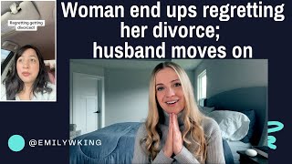 Woman Regrets Divorce; Husband Moves On