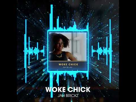Jah Brickz - Woke Chick