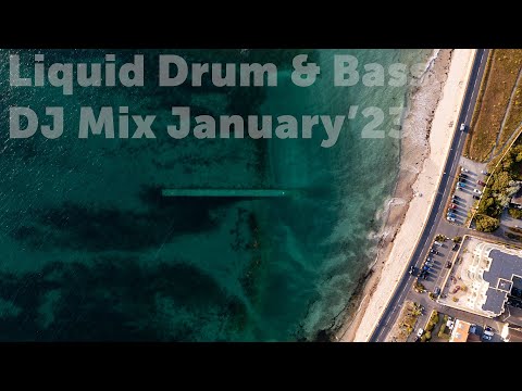 Liquid Drum & Bass DJ Mix, January'23*