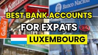 Best Bank Accounts in Luxembourg for Expats (2026)