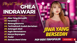 Download lagu Ghea Indrawari - JIWA YANG BERSEDIH - TERAMINI - MELANGITKANMU || POP INDO TERPOPULER 2026 mp3