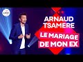 Arnaud Tsamère Le Mariage De Mon Ex