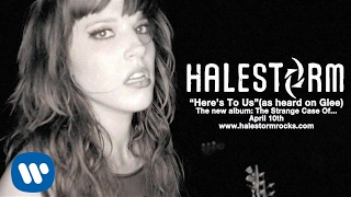 Halestorm - Here&#39;s To Us [Official Audio] - As Heard on Glee!