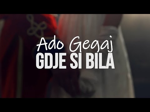 Ado Gegaj - Gdje si bila [OFFICIAL VIDEO]