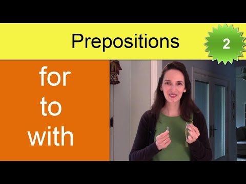 Using English Prepositions - Lesson 5: For, To, With - Part 2 (More Collocations)
