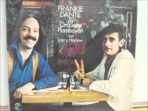 Presidente Dante - FRANKIE DANTE con LARRY HARLOW