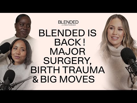 Blended Returns With Season 5: Major Surgery, Birth Trauma & Big Moves