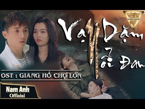 Vạn dặm nỗi đau - Nam Anh