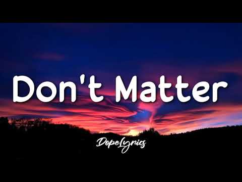 Don't Matter - Akon (Lyrics) "Nobody wanna see us together"