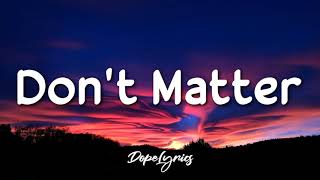 Don&#39;t Matter - Akon (Lyrics) &quot;Nobody wanna see us together&quot;