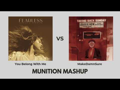 Taylor Swift x Taking Back Sunday - You Belong With Me x MakeDamnSure (Munition Mashup)