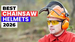 Top 7 BEST Chainsaw Helmets in 2026 | Watch Before You Buy