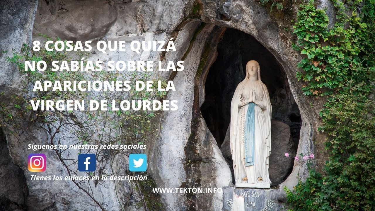 8 COSAS QUE QUIZA NO SABÍAS SOBRE LAS APARICIONES DE LA VIRGEN DE LOURDES