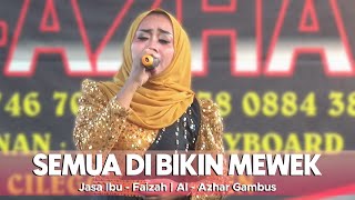 Download lagu Semua Di Bikin Mewek | JASA IBU | Faizah | Al - Azhar Gambus Cover mp3