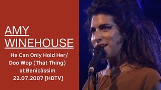 Amy Winehouse - He Can Only Hold Her/Doo Wop (That Thing) live at Benicássim, 22.07.2007 [HDTV]