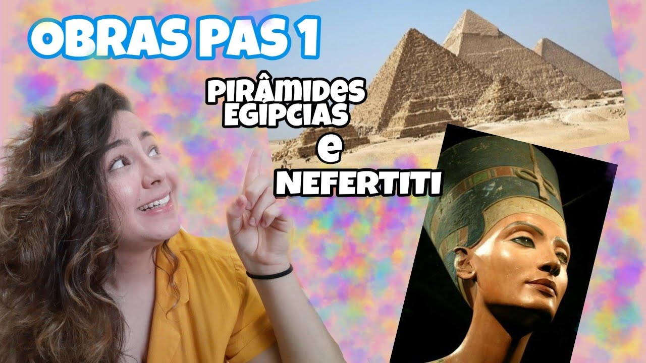 OBRAS PAS 1 - Pirâmides Egípcias e Nefertiti - Eu conto a Arte 🇪🇬📚