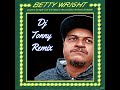 Betty Wright Tonight Is The Night DjTonny Remix