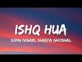 Ishq Hua Lyrics Aaja Nachle Sonu Nigam Shreya Ghoshal Aise Chale Jab Hawaa