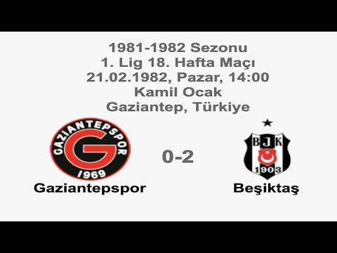 Gaziantepspor 0-2 Beşiktaş 21.02.1982 - 1981-1982 Turkish 1st League Matchday 18