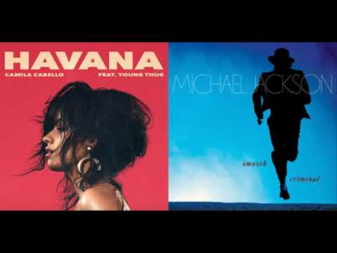 Smooth Criminal in Havana (Michael Jackson/Camila Cabello ft. Young Thug - Mashup)
