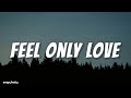 Klaas Mister Ruiz Feel Only Love Lyric Video