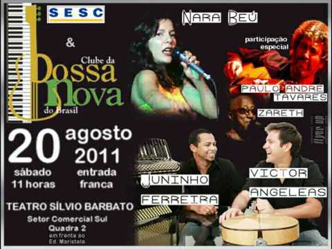 Clube da Bossa Nova do Brasil - Nara Beú, Juninho Ferreira, Victor Angeleas  - Encontro Musical 229
