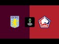 ASTON VILLA vs LILLE | UEFA Conference League 23/24 1/4 finale | Full Match | Efootball Prediction