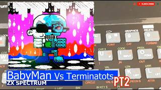 ZX Spectrum -=BabyMan Vs Terminatots PT2=-