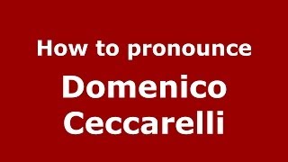 How to pronounce Domenico Ceccarelli