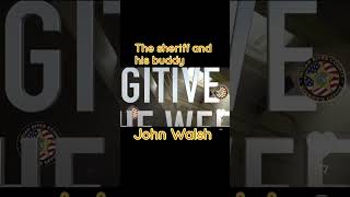 The Sheriff and his buddy-IRC Sheriff Flowers and John Walsh