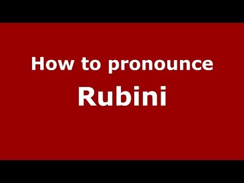 How to pronounce Rubini (Italian/Italy) - PronounceNames.com