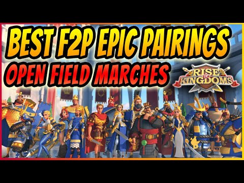 BEST EPIC F2P COMMANDER PAIRINGS FOR OPEN FIELD & GARRISON IN 2020 | Rise of Kingdoms Guide