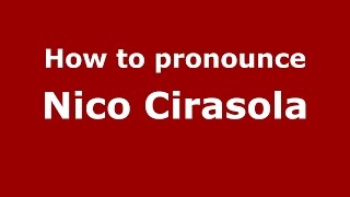 How to pronounce Nico Cirasola