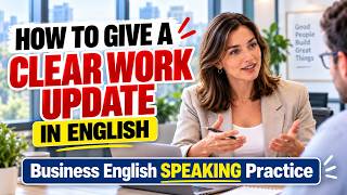 How to Give a Clear Work Update in English | Business English Speaking Practice