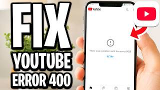 How To Fix YouTube Error 400 There Was A Problem With The Server - Ful