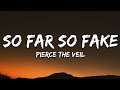 Pierce The Veil So Far So Fake Lyrics